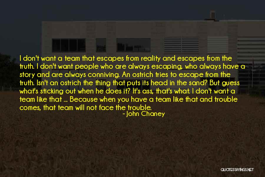 When Truth Comes Out Quotes By John Chaney When Truth Comes Out Quotes By John Chaney