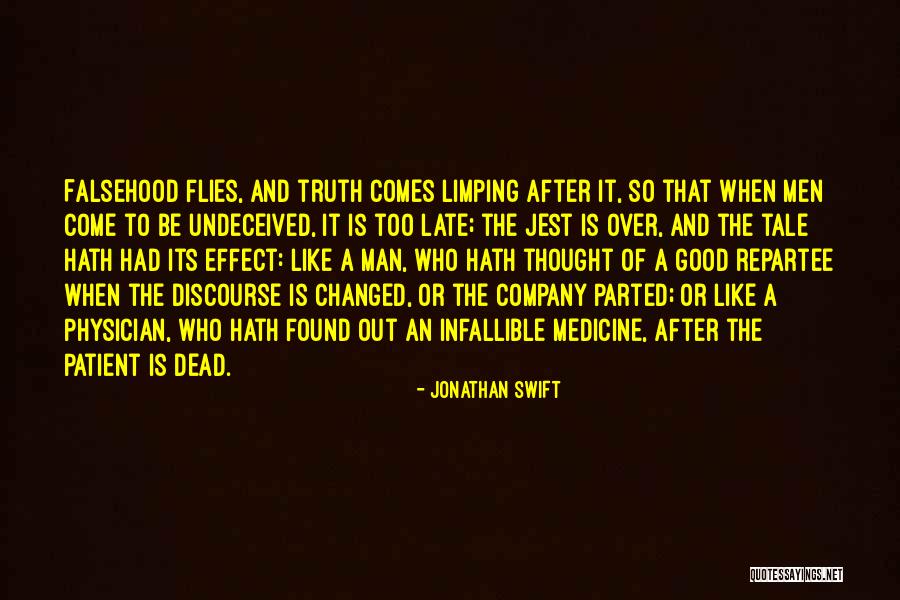 When Truth Comes Out Quotes By Jonathan Swift When Truth Comes Out Quotes By Jonathan Swift
