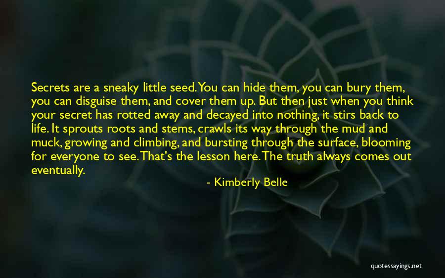 When Truth Comes Out Quotes By Kimberly Belle When Truth Comes Out Quotes By Kimberly Belle