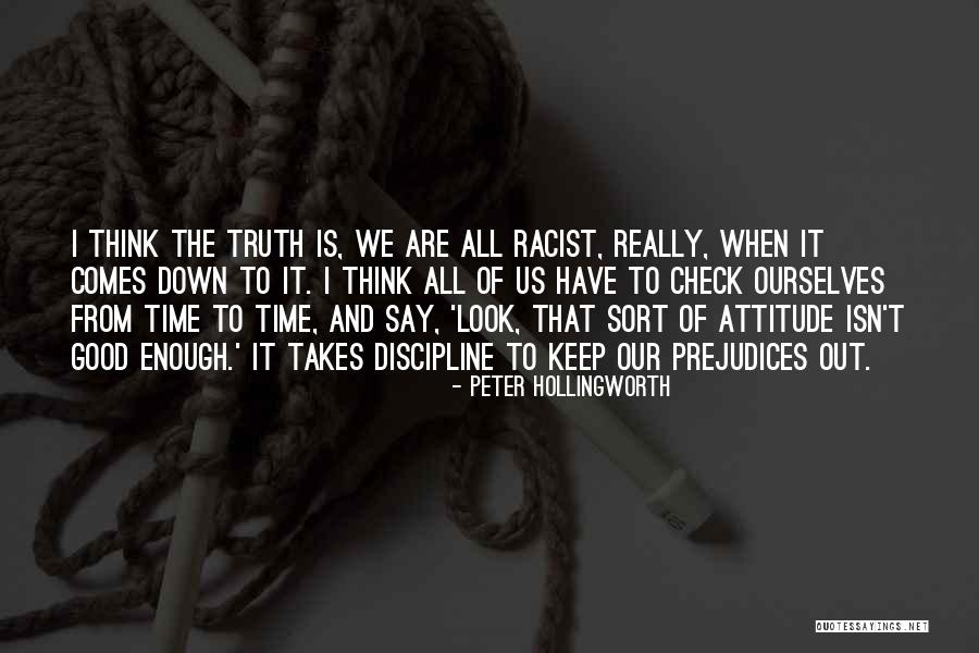 When Truth Comes Out Quotes By Peter Hollingworth When Truth Comes Out Quotes By Peter Hollingworth
