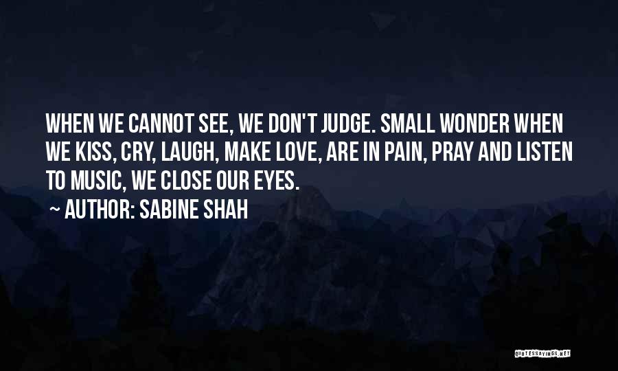 When U Close Your Eyes Quotes By Sabine Shah