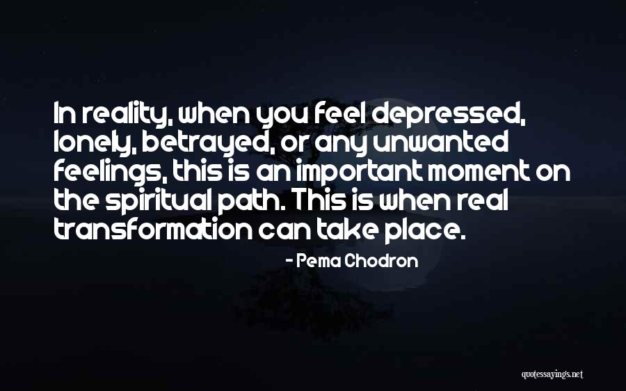 When U Feel Betrayed Quotes By Pema Chodron When U Feel Betrayed Quotes By Pema Chodron