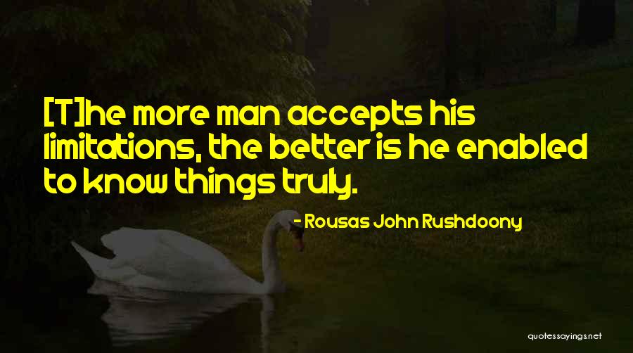 When U Know Better U Do Better Quotes By Rousas John Rushdoony