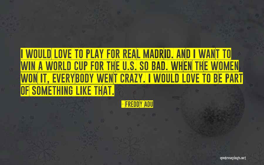 When U Love Quotes By Freddy Adu When U Love Quotes By Freddy Adu