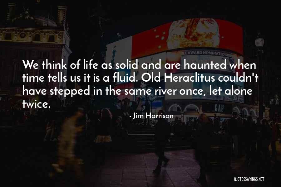When We Are Alone Quotes By Jim Harrison When We Are Alone Quotes By Jim Harrison