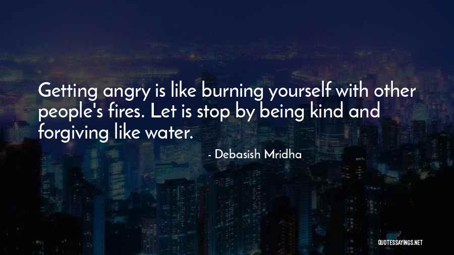 When We Are Kind And Forgiving Quotes By Debasish Mridha When We Are Kind And Forgiving Quotes By Debasish Mridha