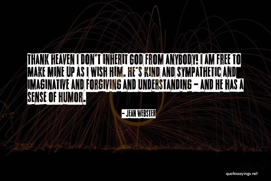 When We Are Kind And Forgiving Quotes By Jean Webster When We Are Kind And Forgiving Quotes By Jean Webster