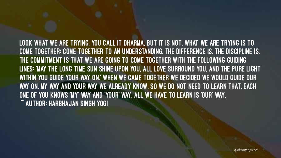 When We Are Together Love Quotes By Harbhajan Singh Yogi