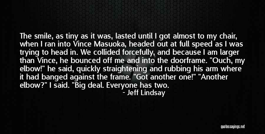 When We Collided Quotes By Jeff Lindsay When We Collided Quotes By Jeff Lindsay