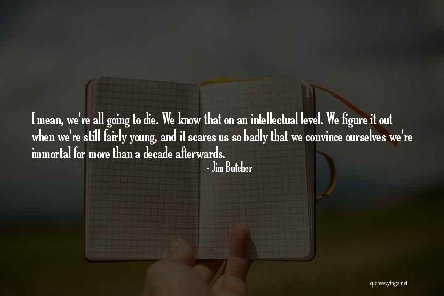 When We Die Quotes By Jim Butcher When We Die Quotes By Jim Butcher