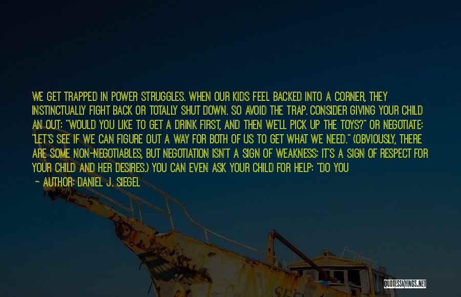 When We Feel Like Giving Up Quotes By Daniel J. Siegel