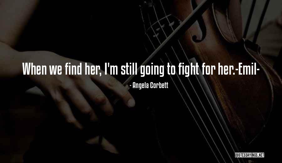 When We Fight Love Quotes By Angela Corbett