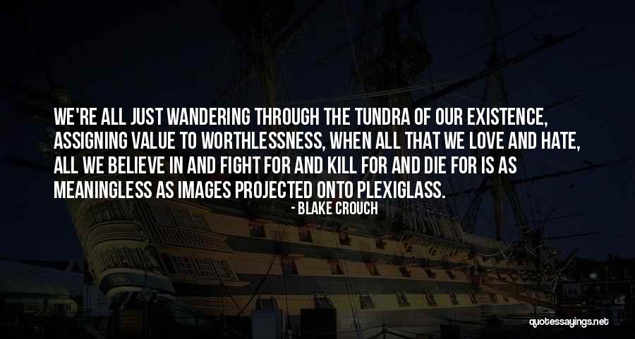 When We Fight Love Quotes By Blake Crouch