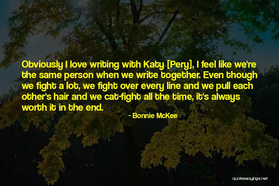 When We Fight Love Quotes By Bonnie McKee When We Fight Love Quotes By Bonnie McKee