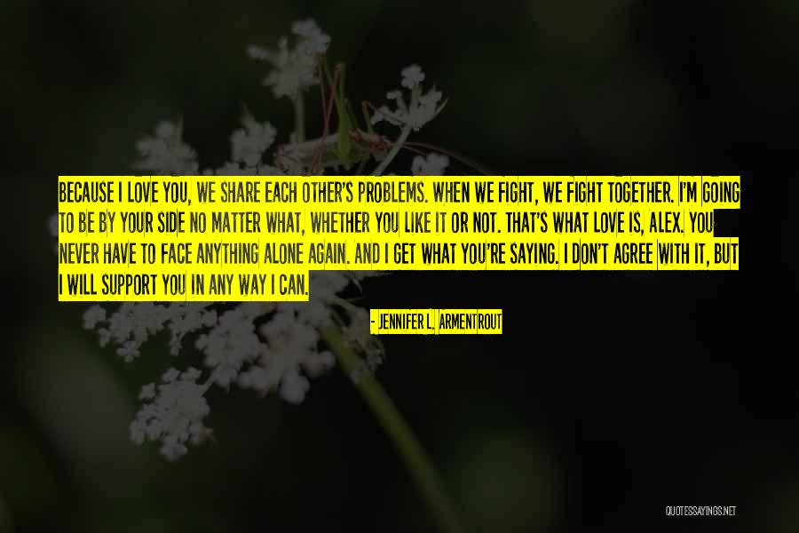 When We Fight Love Quotes By Jennifer L. Armentrout