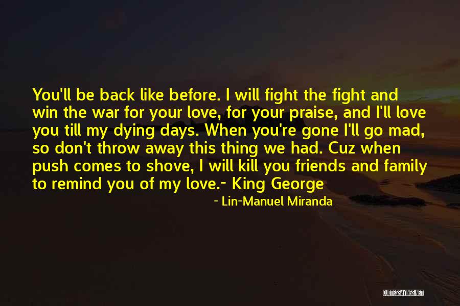 When We Fight Love Quotes By Lin-Manuel Miranda