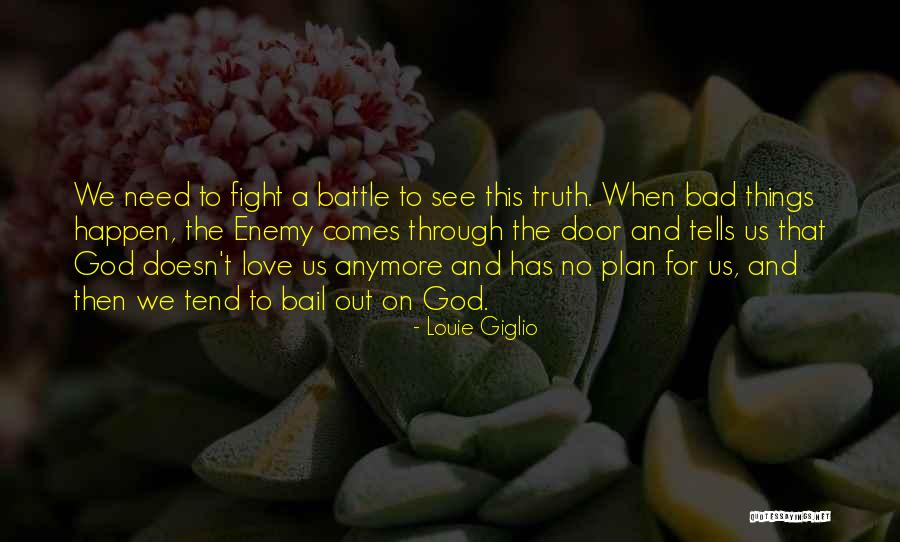 When We Fight Love Quotes By Louie Giglio