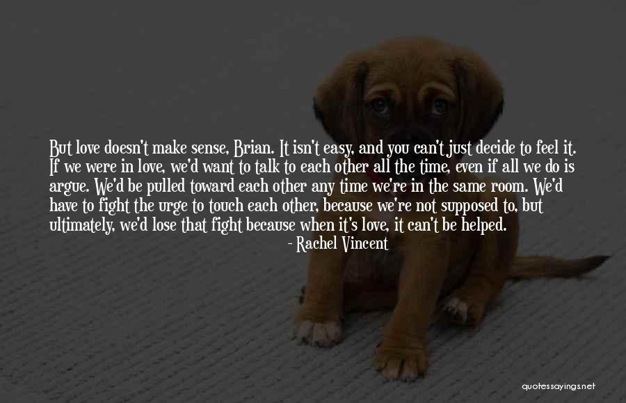 When We Fight Love Quotes By Rachel Vincent When We Fight Love Quotes By Rachel Vincent