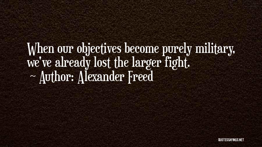 When We Fight Quotes By Alexander Freed