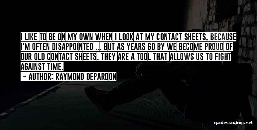 When We Fight Quotes By Raymond Depardon