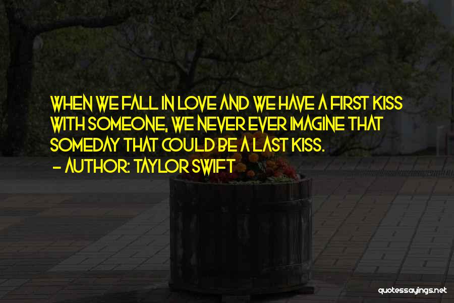 When We First Fall In Love Quotes By Taylor Swift