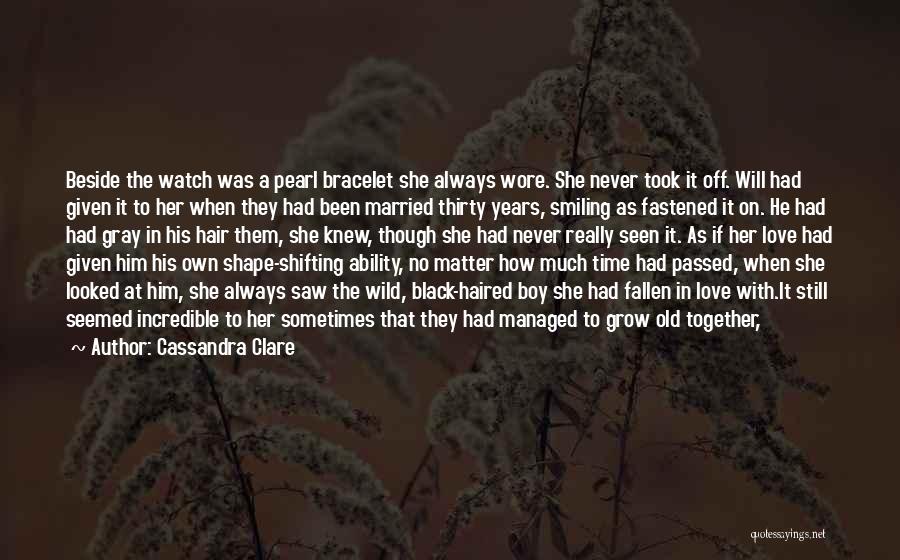 When We Grow Old Together Quotes By Cassandra Clare