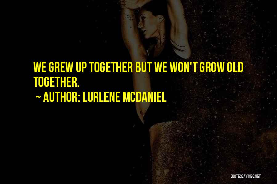 When We Grow Old Together Quotes By Lurlene McDaniel
