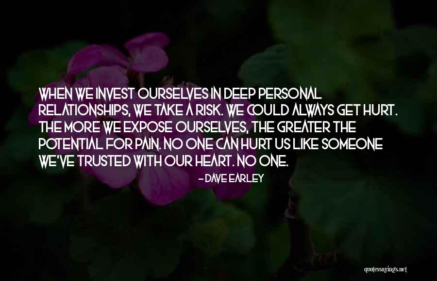 When We Hurt Someone Quotes By Dave Earley When We Hurt Someone Quotes By Dave Earley