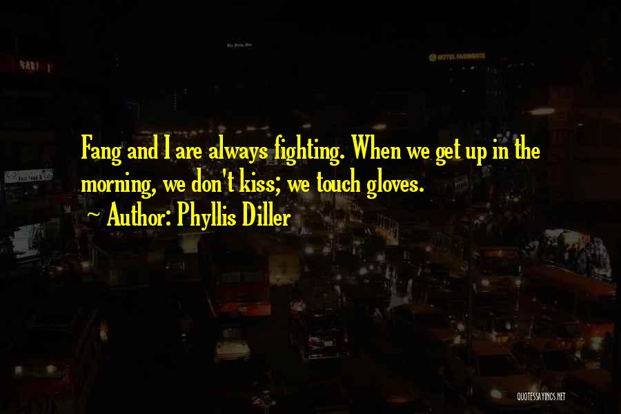 When We Kiss Quotes By Phyllis Diller