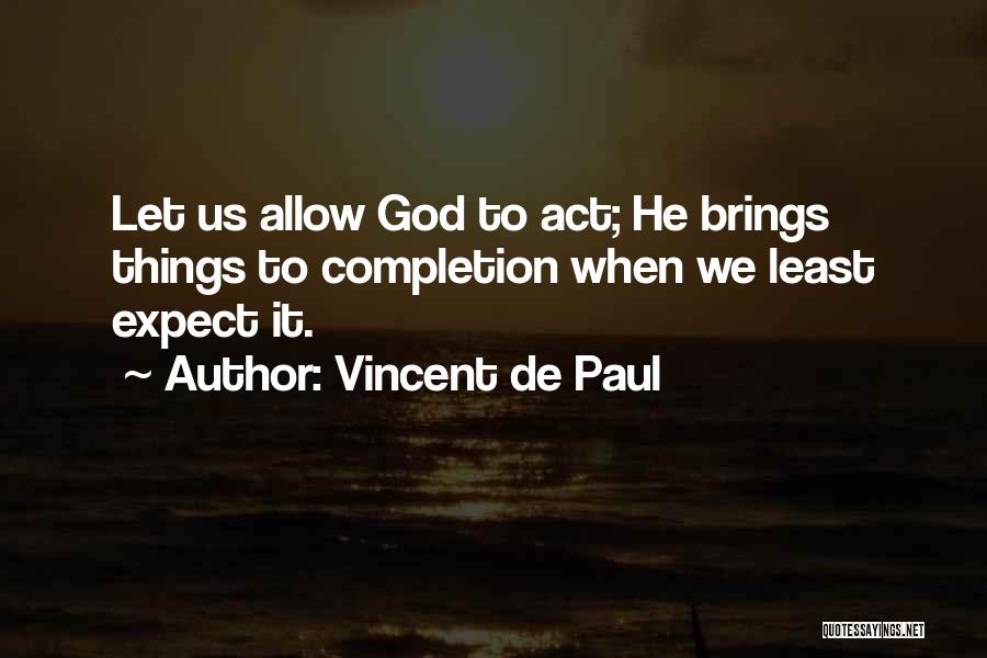 When We Least Expect It Quotes By Vincent De Paul