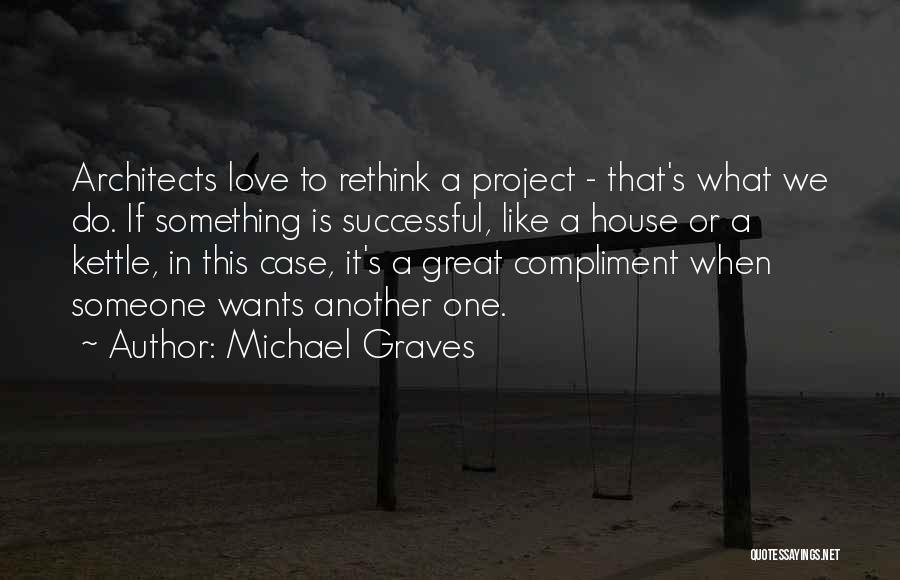 When We Like Someone Quotes By Michael Graves