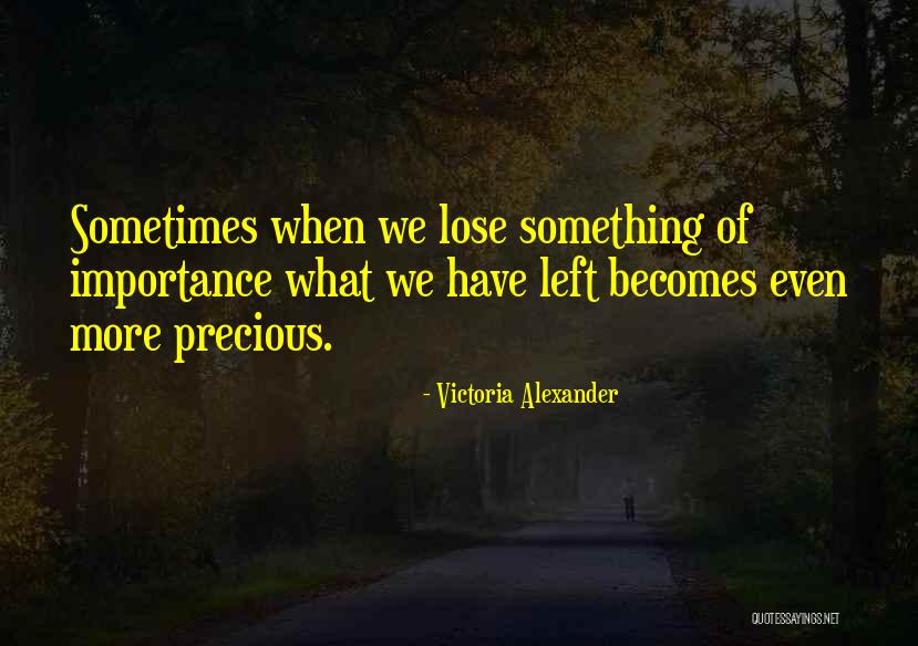 When We Lose Something Quotes By Victoria Alexander When We Lose Something Quotes By Victoria Alexander