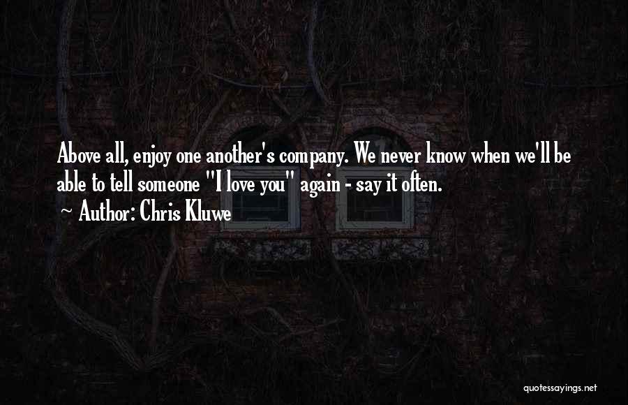 When We Love Someone Quotes By Chris Kluwe