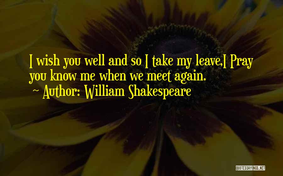 When We Meet Again Quotes By William Shakespeare
