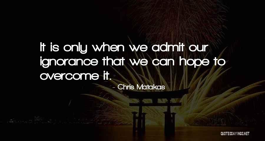 When We Overcome It Quotes By Chris Matakas When We Overcome It Quotes By Chris Matakas