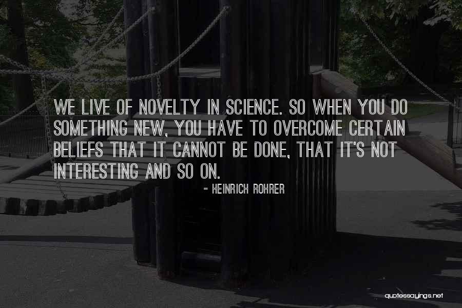 When We Overcome It Quotes By Heinrich Rohrer When We Overcome It Quotes By Heinrich Rohrer
