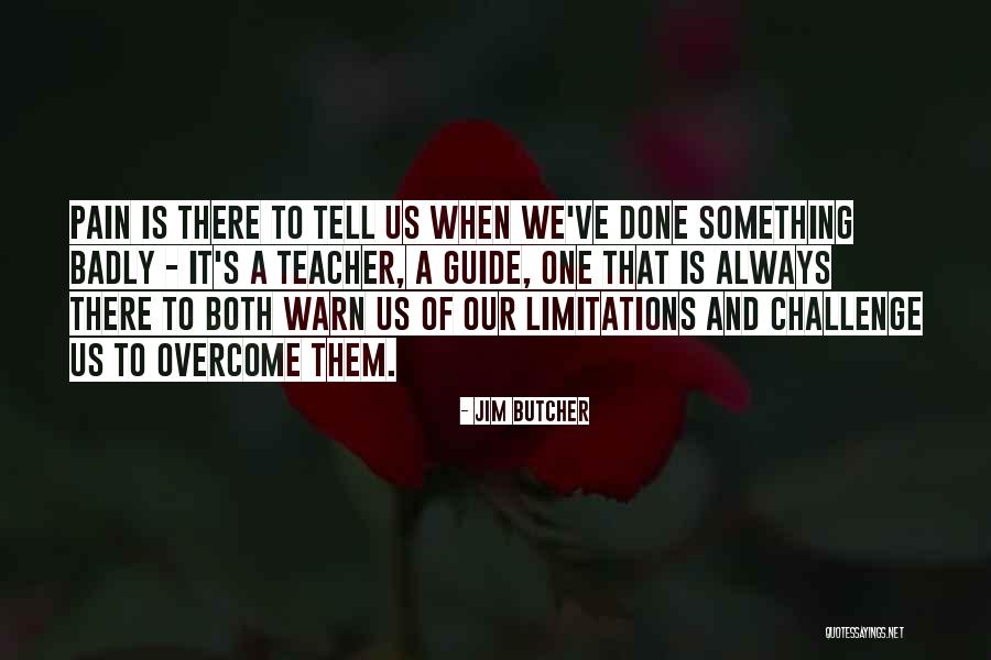 When We Overcome It Quotes By Jim Butcher When We Overcome It Quotes By Jim Butcher