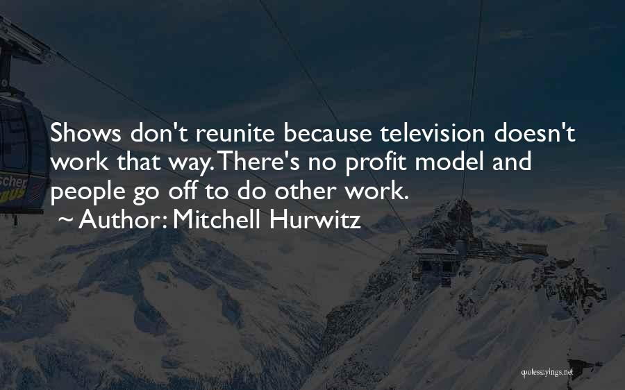 When We Reunite Quotes By Mitchell Hurwitz
