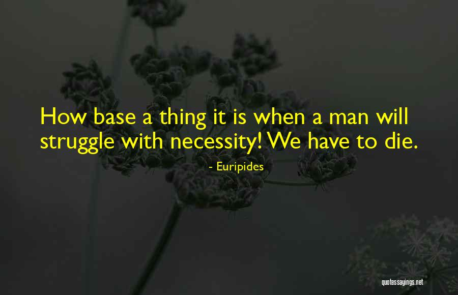When We Struggle Quotes By Euripides When We Struggle Quotes By Euripides