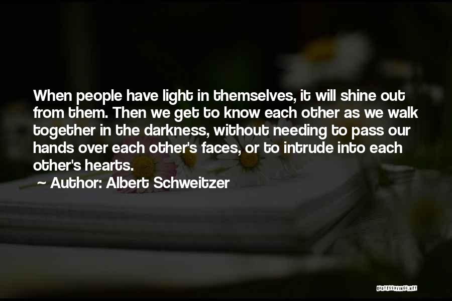 When We Walk Together Quotes By Albert Schweitzer
