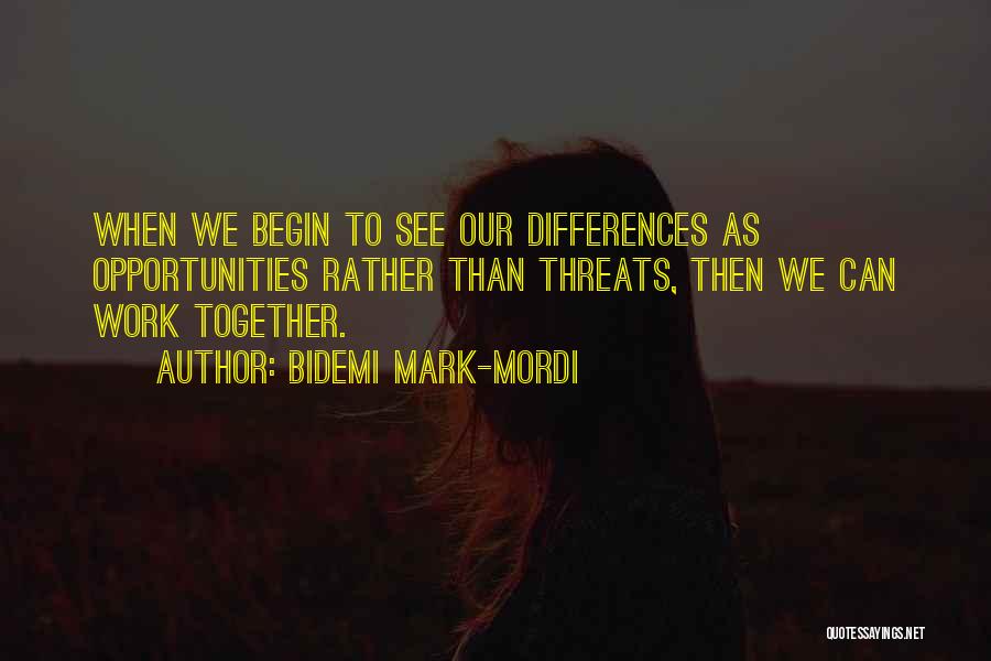 When We Work Together Quotes By Bidemi Mark-Mordi