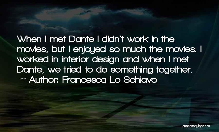 When We Work Together Quotes By Francesca Lo Schiavo