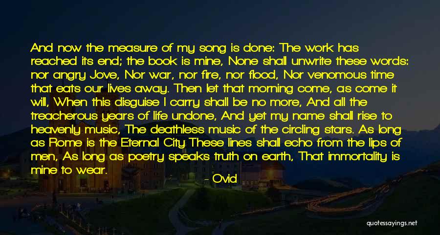 When Will It All End Quotes By Ovid