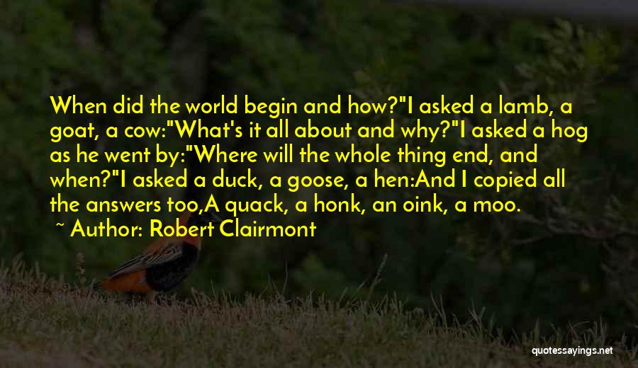 When Will It All End Quotes By Robert Clairmont