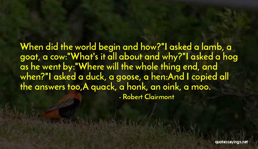 When Will It All End Quotes By Robert Clairmont