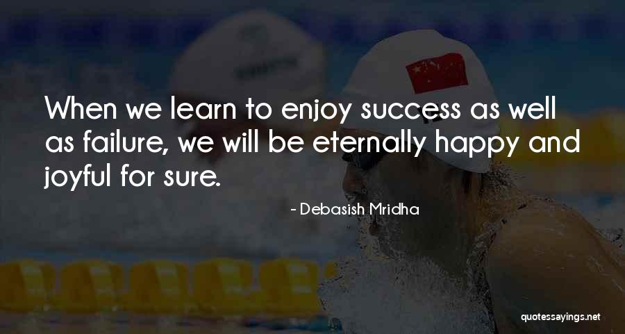 When Will We Learn Quotes By Debasish Mridha When Will We Learn Quotes By Debasish Mridha