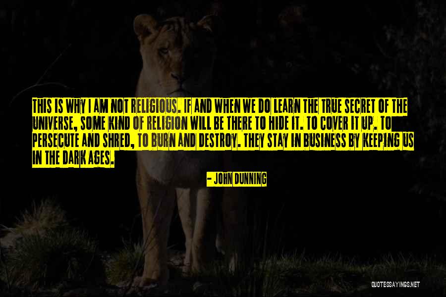 When Will We Learn Quotes By John Dunning When Will We Learn Quotes By John Dunning