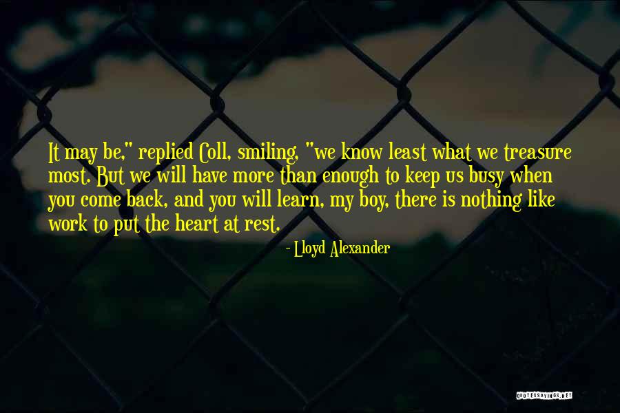 When Will We Learn Quotes By Lloyd Alexander When Will We Learn Quotes By Lloyd Alexander