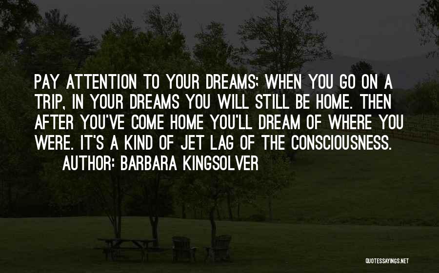When Will You Come Home Quotes By Barbara Kingsolver