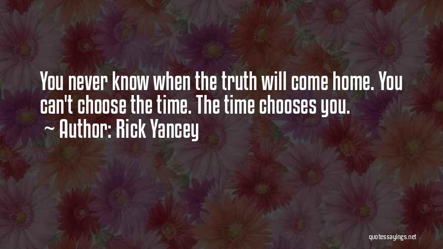 When Will You Come Home Quotes By Rick Yancey